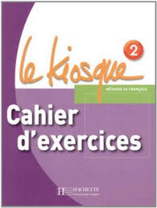 Afbeelding van Le Kiosque 2 cahier d'activités